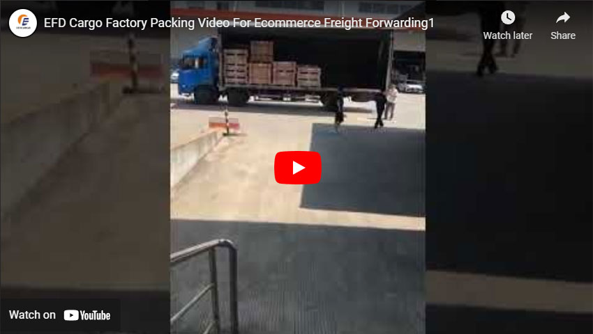 EFDCargo Factory Packing Video For Ecommerce Freight Forwarding1